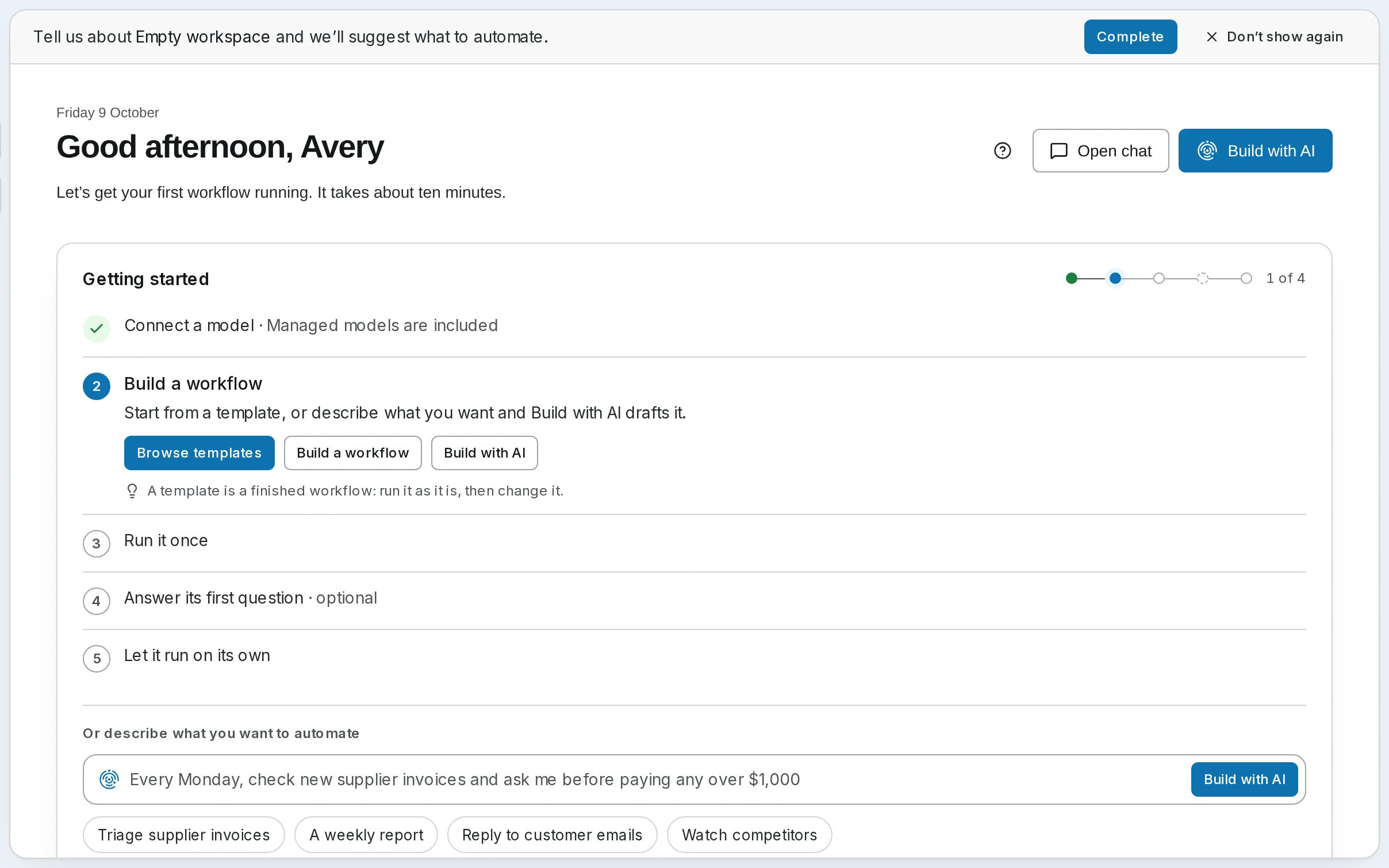 Getting started on a new workspace's Home: connect a model (done: managed models are included), build a workflow from a template or with AI, run it once, answer its first question, and let it run on its own; or describe what to automate and Build with AI drafts it.