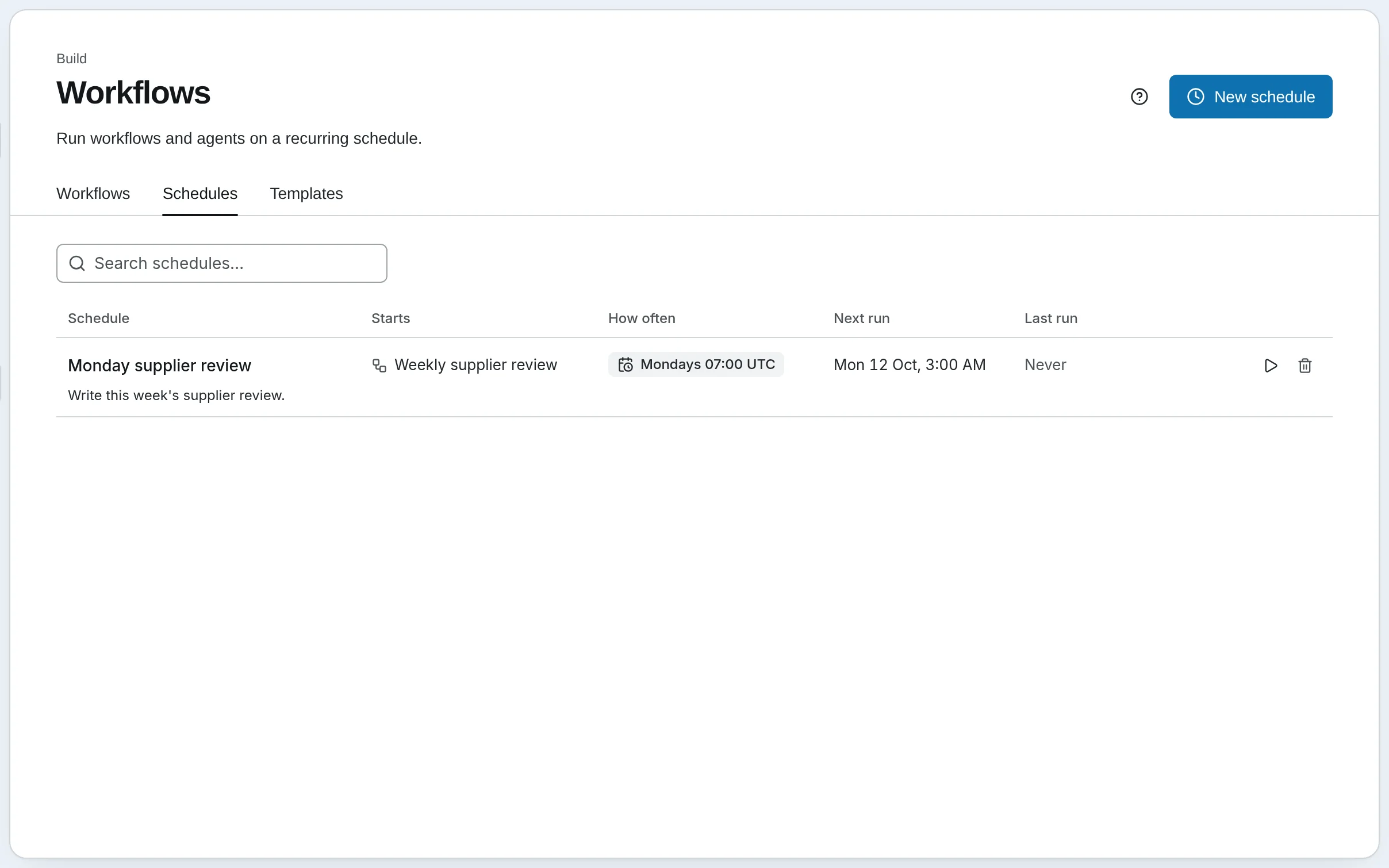 The Schedules tab of Workflows: Monday supplier review runs Weekly supplier review every Monday at 07:00 UTC, with its next and last run.